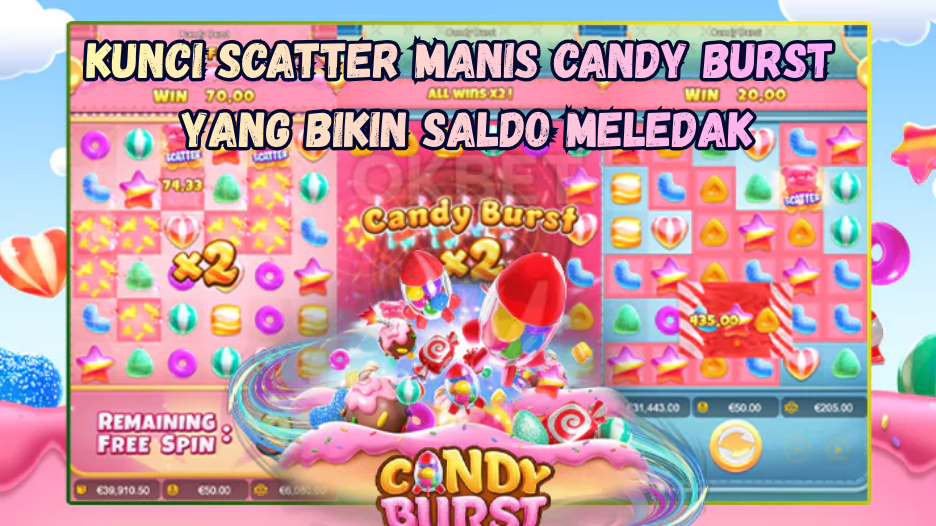 Kunci Scatter Manis Candy Burst yang Bikin Saldo Meledak